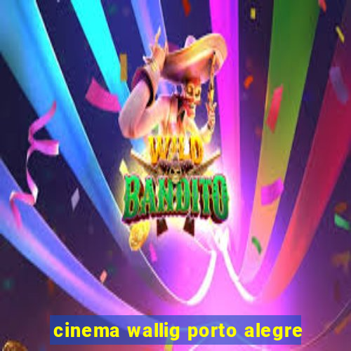 cinema wallig porto alegre